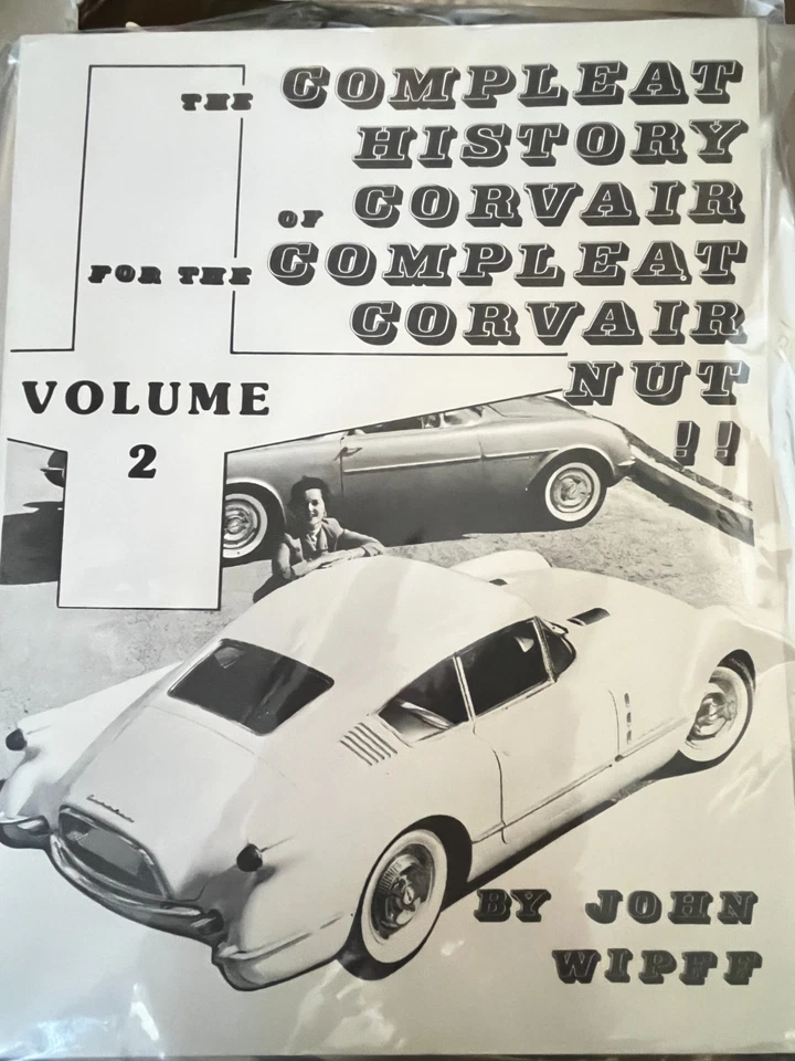 The Compleat History of Corvair for the Compleat Corvair Nut Vol. 2 John Wipff Foto 1 de 1
