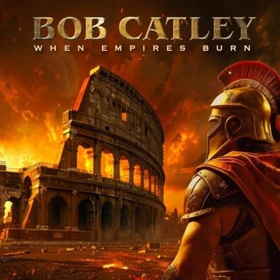 BOB CATLEY When Empires Burn CD (Reissue / Bonus Tracks) NEW & SEALED — 第 1/2 张图片