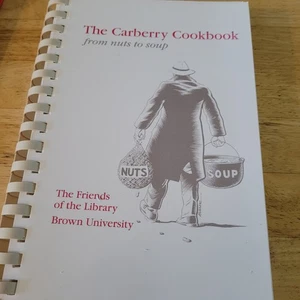 The Carberry Cookbook  Nuts to Soup Brown University - Imagen 1 de 4