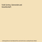 Volk Gottes, Gemeinde Und Gesellschaft, Beitr. V. Brennecke, Hans Ch /Dassmann,