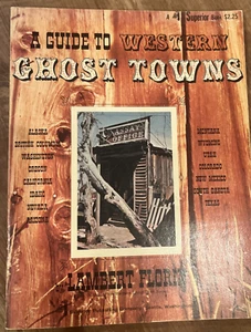 GUIDE TO WESTERN GHOST TOWNS By Lambert Florin (1967) VG Condition - Imagen 1 de 4