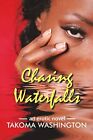 Washington - Chasing Waterfalls  An Erotic Novel - New paperback or so - J555z