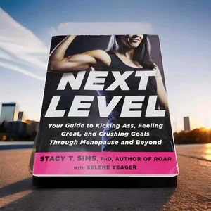 ✅Next Level : Your Guide to Kicking Ass, Feeling Great.. by Stacy Sims PB Book - Imagen 1 de 5