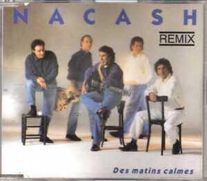 Nacash - Des Matins Calmes (Remix) - CDM - 1992 - Pop Chanson 3TR