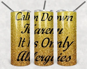Bicchiere sottile in acciaio inox 20 oz design "Calm Dow Karen" - Foto 1 di 1