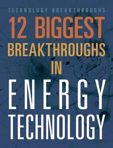 12 Biggest Breakthroughs in Energy Technology by M.M. Eboch Paperback Book - Picture 1 of 1