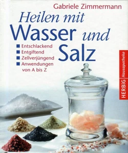 Heilen mit Wasser und Salz: Entschlackend - Entgiftend - Zellverjüngend - Imagen 1 de 1