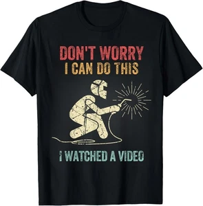 Don't Worry I Can Do This Schweißer Schweißen lustig Schweißer Geschenk Unisex T-Shirt - Bild 1 von 8