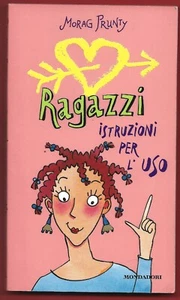MORAG PRUNTY - Ragazzi istruzioni per l'uso - MONDADORI 1997 - Foto 1 di 1