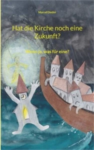 Hat die Kirche noch eine Zukunft?: Wenn ja, was f�r eine? (Paperback or Softback - Picture 1 of 1