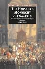 Die Habsburgermonarchie um 1765-1918: Von der Aufklärung zur Sonnenfinsternis von Robin Okey H
