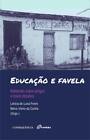 Educação E Favela. Refletindo Sobre Antigos E Novos Desafios
