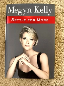 Settle for More-FOX NEWS Megyn Kelly 2016 HC Book Autobiography Megan Memoir-NEW - Picture 1 of 2