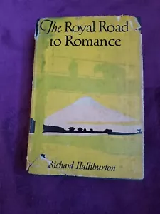 THE ROYAL ROAD TO ROMANCE BY RICHARD HALLIBURTON 1925 1st EDITION - Picture 1 of 22