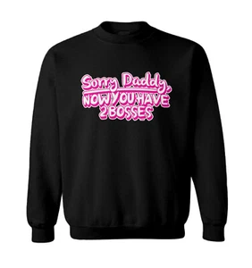 Sorry Daddy, Now You Have 2 Bosses - Mom Daughter Toddler Crewneck Sweater - Picture 1 of 8