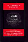 The Cambridge History of War: Volume 4, War and the Modern World by Roger Chicke