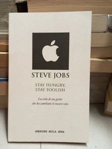 STEVE JOBS Stay Hungry Stay Foolish, Corriere della Sera 2011 IN ITALIANO - Foto 1 di 4