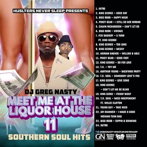 Dj Greg Nasty - Meet Me At The Liquor House 11 (Southern Soul Hits) - Picture 1 of 1