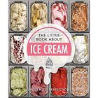 The Little Book About Ice Cream: Frozen to Perfection?  - Hardback NEW Orange, H