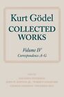 Œuvres de collection : Correspondance A-G, couverture rigide par Godel, Kurt ; Feferman, Sol...
