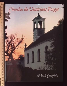 Churches the Victorians Forgot by Mark Chatfield, 1989 HB, Moorland Publishing - Picture 1 of 19