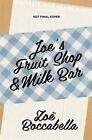 Joe's Fruit Shop and Milk Bar: A Captivating True Story that Will Speak to a Gen