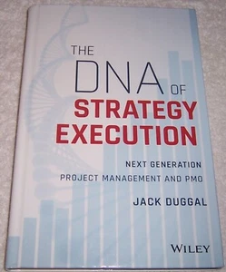 The DNA of Strategy Execution: Next Generation Project Management and PMO Duggal - Bild 1 von 2