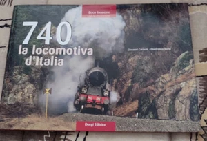 Libro 740 la locomotiva d'Italia Libro+ tavole 625 + 623 treno Duegi ed. raro!! - Foto 1 di 9