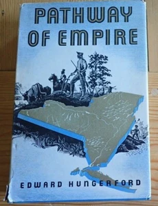 Pathway of Empire. Edward Hungerford. 1936 2nd Printing - Picture 1 of 8