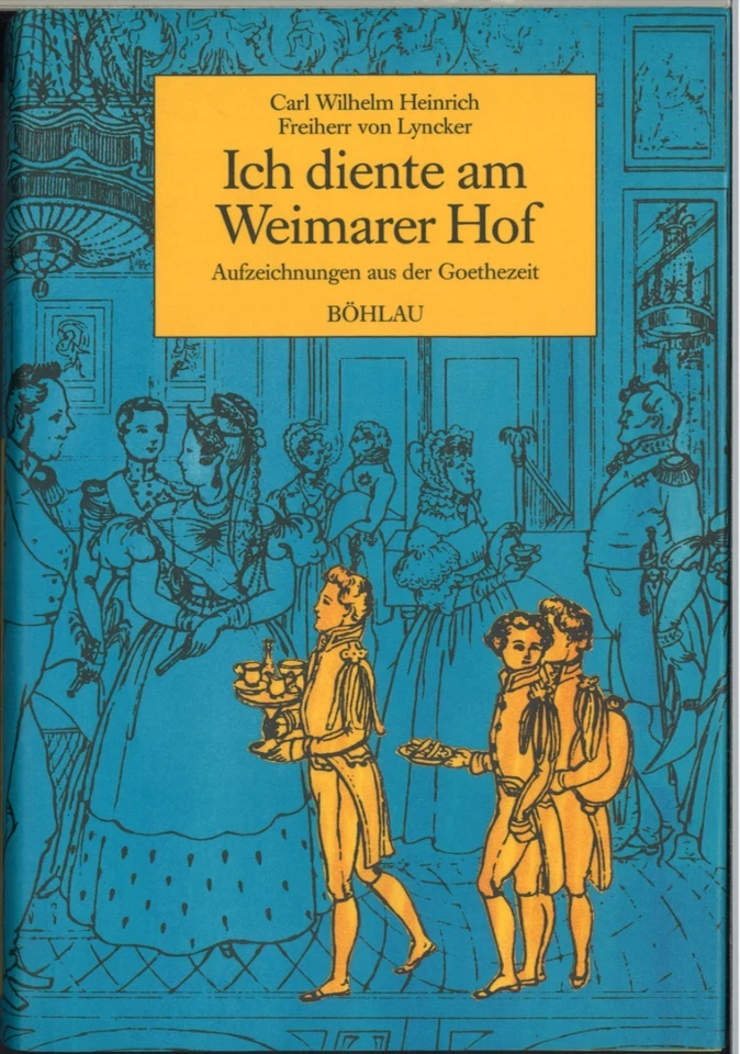 Ich diente am Weimarer Hof: Aufzeichnungen aus der Goethezeit - Bild 1 von 1