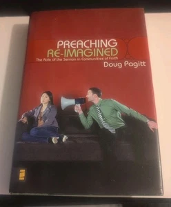 Preaching Re-Imagined: The Role of the Sermon in Communities of Faith by Pagitt - Picture 1 of 9