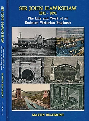 Sir John Hawkshaw 1811 - 1891: The Life & Works of an Emin... by Martin Beaumont - Image 1 of 2