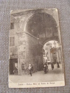 (FP.A10) LUCCA - ANTICO ARCO DI PORTA DI BORGO (o Santa Maria) animata - vg 1917 - Imagen 1 de 2