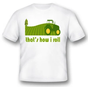Thats how I roll farming tractor humor funny white or black tee shirt - Picture 1 of 2