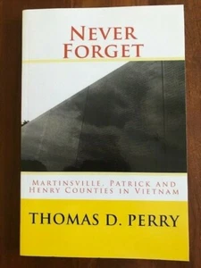 Never Forget: Martinsville, Patrick and Henry Counties in Vietnam, VIRGINIA, War - Picture 1 of 1