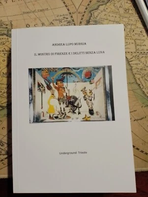 ANDREA MURGIA IL MOSTRO DI FIRENZE E I DELITTI SENZA LUNA - Immagine 1 di 4