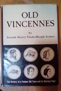 Old Vincennes - The History of a Famous Old Town and its Glorious Past - Indiana - Bild 1 von 4