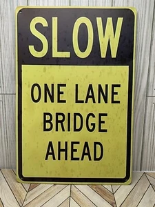 Slow One Lane Bridge Ahead Metal Sign 8"X12" Advisory Black and Yellow - Picture 1 of 3