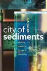 City of Sediments: A History of Seoul in the Age of Colonialism by Se-Mi Oh (Eng