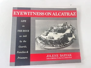 Eyewitness On Alcatraz Jolene Babyak Signed Softcover Prison History True Crime - Picture 1 of 7