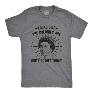 Camiseta Para Hombre Parece que Las Colonias Are Baste Rowdy Today Divertida Reina EE. UU. - Imagen 1 de 8
