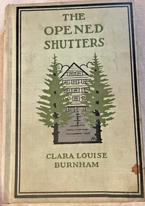 The Opened Shutters By Clara Louise BURNHAM- 1st Edition - 1906 - Imagen 1 de 10