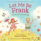 Let Me Be Frank by Jessica Urlichs Paperback Book