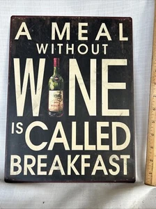 A Meal Without Wine is Called Breakfast Sturdy 10x14” Metal Tin Retro Bar Sign - Picture 1 of 6