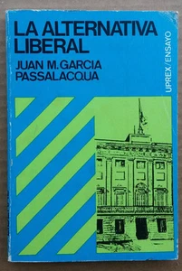 La Alternativa Liberal una Vision Historica Juan M Garcia Passalacqua L2355 - Picture 1 of 3