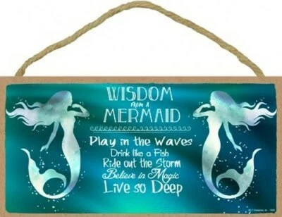 Wisdom From A Mermaid Believe in Magic Drink Like a Fish... 10"X5" Wood Sign B83 - Image 1 of 3