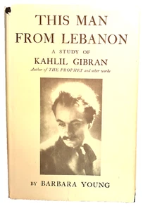 The Man from Lebanon a study of Kahlil Gibran by Barbara Young 1973 - Picture 1 of 10