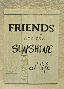 Friends are the Sunshine of Life~Wall Plaque~Wall Decor~Ceramic~7.25" x 5.5" - Picture 1 of 9
