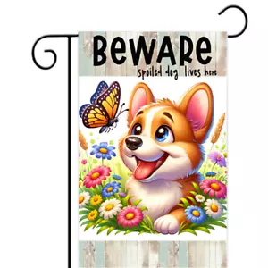 Corgi Garden Flag 12x18 Beware Spoiled Dog Lives Here Outdoor Yard Porch Decor - Picture 1 of 4
