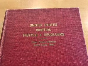 Hardcover Book - United States Martial Pistols and Revolvers - Gluckman - 1939 - Picture 1 of 7